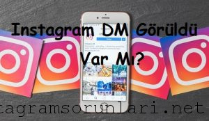 Instagram DM Görüldü Var Mı?